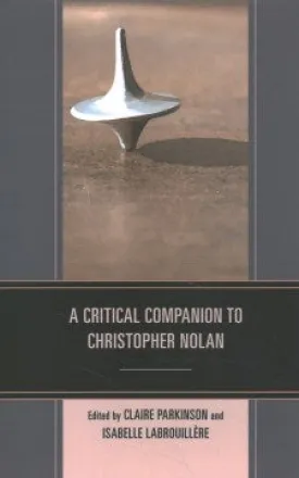 A Critical Companion to Christopher Nolan